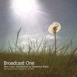 Click here for a closer look at the front cover artwork of 'Broadcast One: New Music Handpicked By Dandelion Radio'